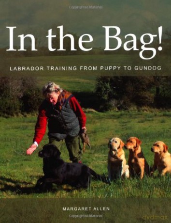 In the Bag!: Labrador Training from Puppy to Gundog - Margaret Allen [KSIĄŻKA]