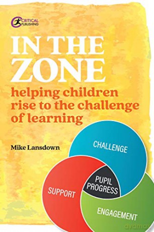 In the Zone: Helping children rise to the challenge of learning (Practical Teaching) - Mike Lansdown [KSIĄŻKA]