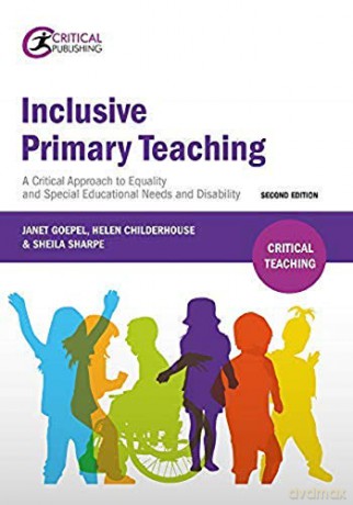 Inclusive Primary Teaching: A Critical Approach to Equality and Special Educational Needs and Disability (Critical Teaching) - Janet Goepel [KSIĄŻKA]