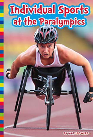 Individual Sports at the Paralympics (Paralympic Sports) - Matt Bowers [KSIĄŻKA]