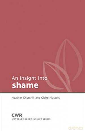 Insight into Shame (Waverley Abbey Insight Series) - Claire Musters [KSIĄŻKA]