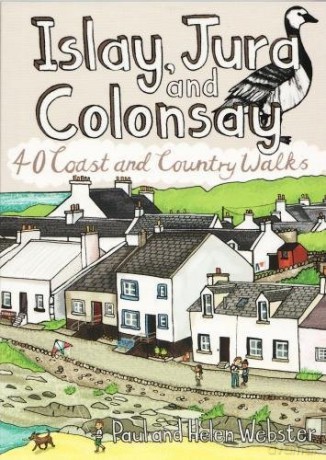 Islay, Jura and Colonsay - 40 Coast and Country Walks - Paul, Helen Webster [KSIĄŻKA]