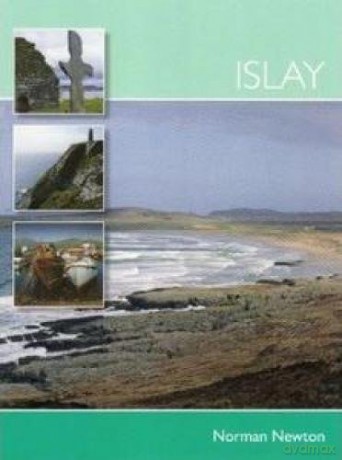 Islay: Pevensey Island Guides - Norman Newton [KSIĄŻKA]