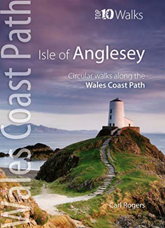 Isle of Anglesey - Top 10 Walks: Circular walks along the Wales Coast Path (Top 10 Walks: Wales Coast Path) - Carl Rogers [KSIĄŻKA]