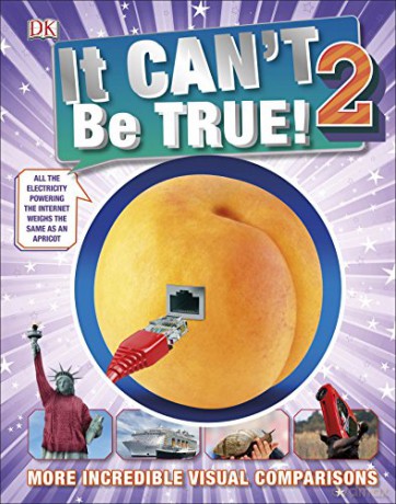 It Can't Be True 2!: More Incredible Visual Comparisons (Childrens Reference) [KSIĄŻKA]