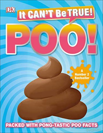 It Can't Be True! Poo!: Packed with pong-tastic poo facts [KSIĄŻKA]
