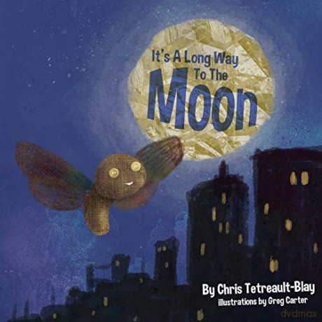 It's a Long Way to the Moon - Chris Tetreault-Blay [KSIĄŻKA]