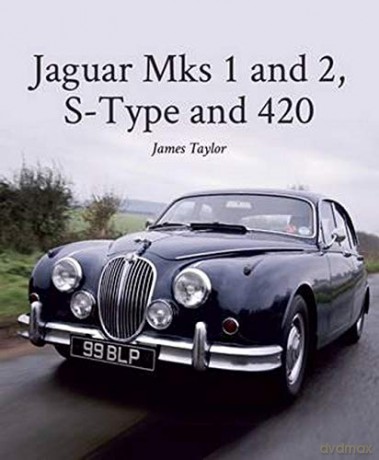 Jaguar Mks 1 and 2, S-Type and 420 (Crowood Autoclassics Series) - James Taylor [KSIĄŻKA]
