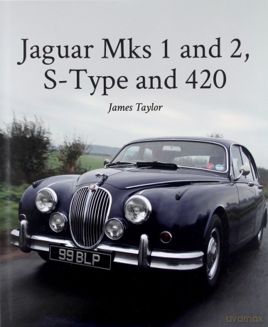 Jaguar Mks 1 and 2, S-Type and 420 (Crowood Autoclassics Series) - James Taylor [KSIĄŻKA]