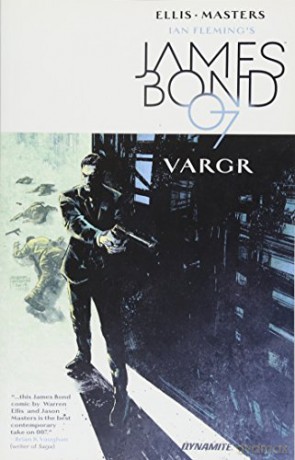 James Bond Volume 1: VARGR (Ian Fleming's James Bond 007 in Vargr) - Warren Ellis [KSIĄŻKA]