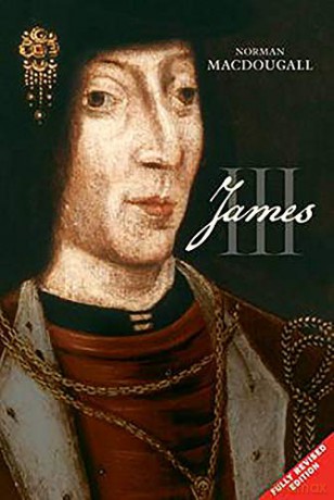 James III: 4 (The Stewart Dynasty in Scotland) - Norman Macdougall [KSIĄŻKA]