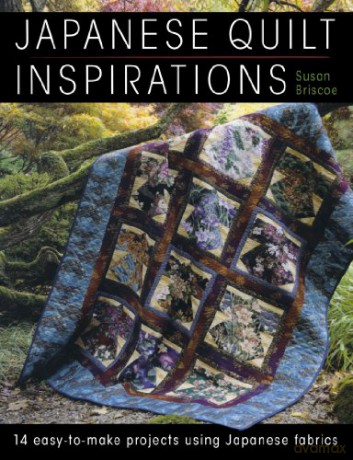 Japanese Quilt Inspirations: 14 easy-to-make projects using Japanese fabrics: 15 Easy-to-Make Projects That Make the Most of Japanese Fabrics - Susan Briscoe [KSIĄŻKA]