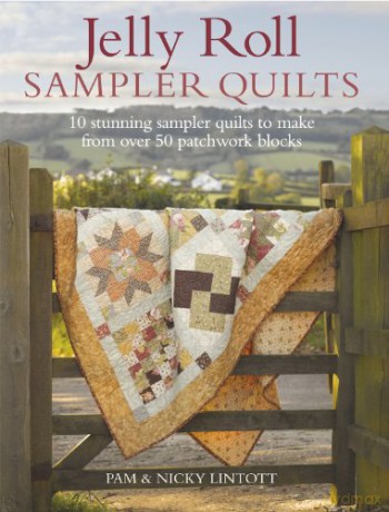 Jelly Roll Sampler Quilts: 10 Stunning Sampler Quilts to Make from over 50 Patchwork Blocks: 10 Stunning Quilts to Make from 50 Patchwork Blocks - Pam Lintott [KSIĄŻKA]