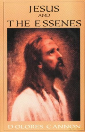 Jesus and the Essenes - Dolores Cannon [KSIĄŻKA]