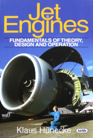 Jet Engines: Fundamentals of Theory, Design and Operation - Klaus Hunecke [KSIĄŻKA]