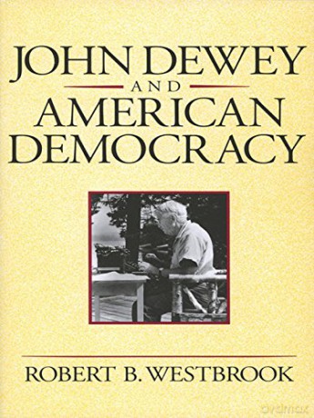 John Dewey and American Democracy: Public Opinion and the Making of American and British Health Policy (Cornell Paperbacks) - Robert B. Westbrook [KSIĄŻKA]