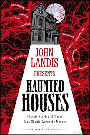 John Landis Presents The Library of Horror - Haunted Houses: Classic Tales of Doors That Should Never Be Opened [KSIĄŻKA]