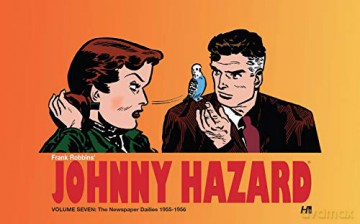 Johnny Hazard The Newspaper Dailies Volume Seven: 1954-1956 (Frank Robbins' Johnny Hazard) - Frank Robbins [KOMIKS]