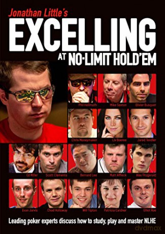 Jonathan Little's Excelling at No-Limit Hold'em: Leading Poker Experts Discuss How to Study, Play and Master Nlhe - Jonathan Little [KSIĄŻKA]