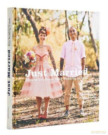 Just Married: How to Celebrate Your Wedding in Style - Fiona Leahy [KSIĄŻKA]