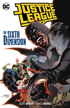 Justice League Volume 4: The Sixth Dimension (JLA (Justice League of America)) - Scott Snyder [KOMIKS]