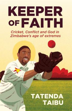 Keeper of Faith: Cricket, Conflict and God in Zimbabwe's Age of Extremes (Shortlisted for 2020 Cricket Book of the Year) - Tatenda Taibu [KSIĄŻKA]