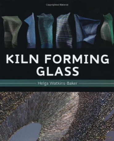 Kiln Forming Glass - Helga Watkins-Baker [KSIĄŻKA]