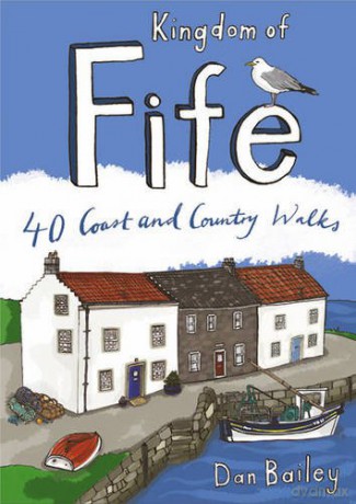 Kingdom of Fife. 40 Coast and Country Walks (Pocket Mountains) (Pocket Mountains S.) - Dan Bailey [KSIĄŻKA]