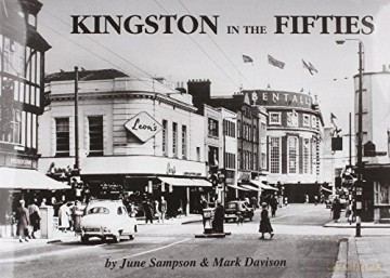 Kingston in the Fifties (Mark Davison's Remembered Series for Kingston, Surbiton, Hook and Tolworth) - June Sampson [KSIĄŻKA]
