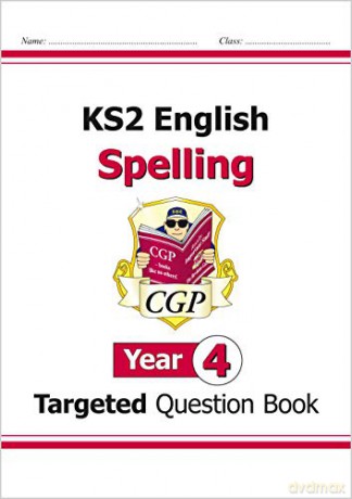 KS2 English Targeted Question Book: Spelling - Year 4: perfect for home learning (CGP KS2 English) [KSIĄŻKA]