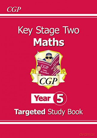 KS2 Maths Targeted Study Book - Year 5: superb for learning at home (CGP KS2 Maths) [KSIĄŻKA]