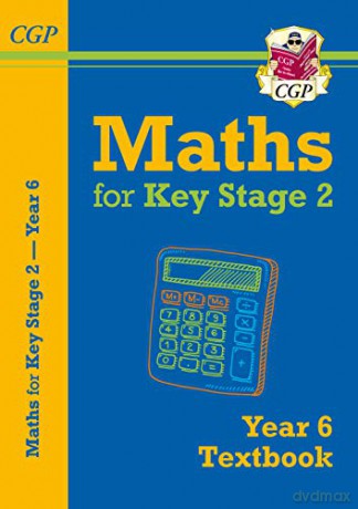 KS2 Maths Textbook - Year 6: ideal for home learning (CGP KS2 Maths) [KSIĄŻKA]