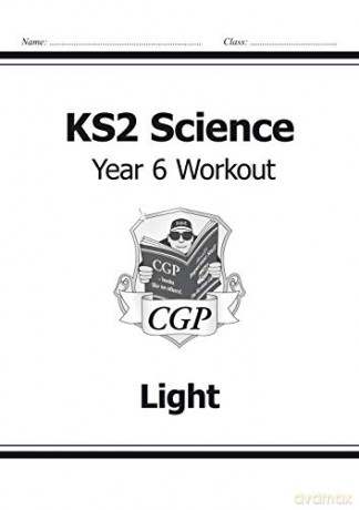 KS2 Science Year Six Workout: Light: superb for learning at home (CGP KS2 Science) [KSIĄŻKA]