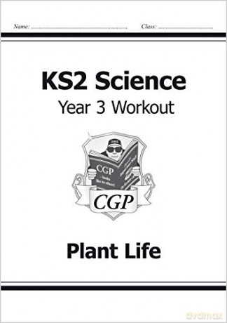 KS2 Science Year Three Workout: Plant Life: superb for learning at home (CGP KS2 Science) [KSIĄŻKA]