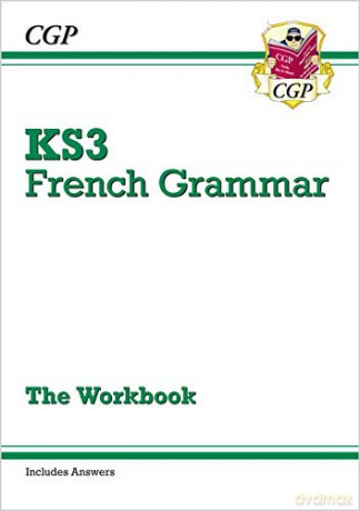 KS3 French Grammar Workbook (includes Answers): ideal for home learning and catch-up (CGP KS3 Languages) [KSIĄŻKA]