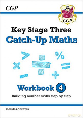 KS3 Maths Catch-Up Workbook 4 (with Answers): ideal for home learning and catch-up (CGP KS3 Maths) [KSIĄŻKA]
