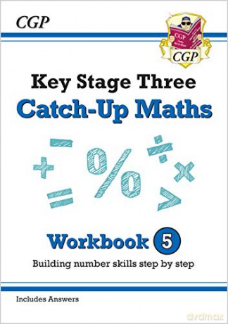 KS3 Maths Catch-Up Workbook 5 (with Answers): perfect for home learning and catch-up (CGP KS3 Maths) [KSIĄŻKA]