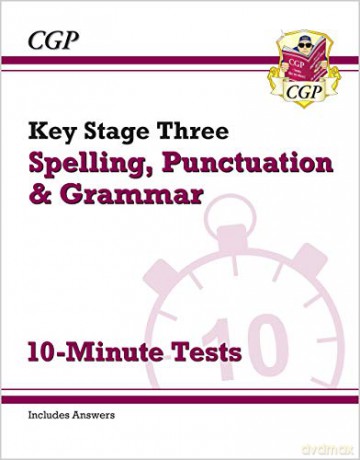 KS3 Spelling, Punctuation and Grammar 10-Minute Tests (includes answers): superb for home learning and catch-up (CGP KS3 English) [KSIĄŻKA]