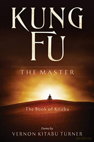 Kung Fu: the Master: The Book of Kitabu - Vernon Kitabu Turner [KSIĄŻKA]