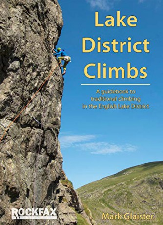 Lake District Climbs: A guidebook to traditional climbing in the English Lake District - Mark Glaister [KSIĄŻKA]