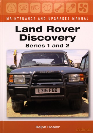 Land Rover Discovery Maintenance and Upgrades Manual, Series 1 and 2 - Ralph Hosier [KSIĄŻKA]