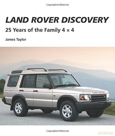 Land Rover Discovery: 25 Years of the Family 4 x 4 - James Taylor [KSIĄŻKA]