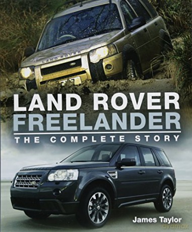 Land Rover Freelander: The Complete Story (Crowood Autoclassics) - James Taylor [KSIĄŻKA]