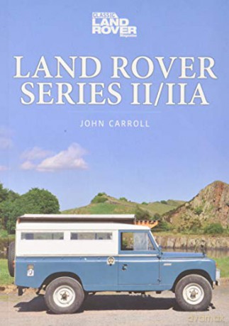 Land Rover Series Ii/Iia - John Carroll [KSIĄŻKA]