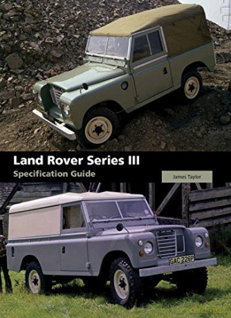 Land Rover Series III Specification Guide - James Taylor [KSIĄŻKA]