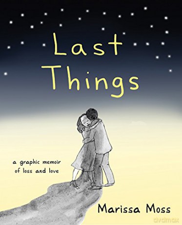 Last Things: A Graphic Memoir of Loss and Love - Marissa Moss [KSIĄŻKA]