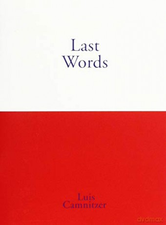 Last Words: Luis Camnitzer - Luis Camnitzer [KSIĄŻKA]