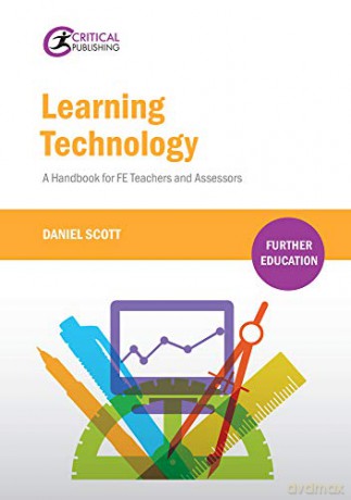 Learning Technology: A Handbook for FE Teachers and Assessors (Further Education) - Daniel Scott [KSIĄŻKA]