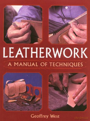 Leatherwork: A Manual of Techniques - Geoffrey West [KSIĄŻKA]