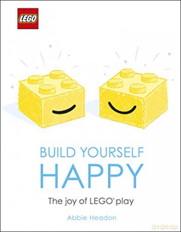LEGO Build Yourself Happy: The Joy of LEGO play - Abbie Headon [KSIĄŻKA]